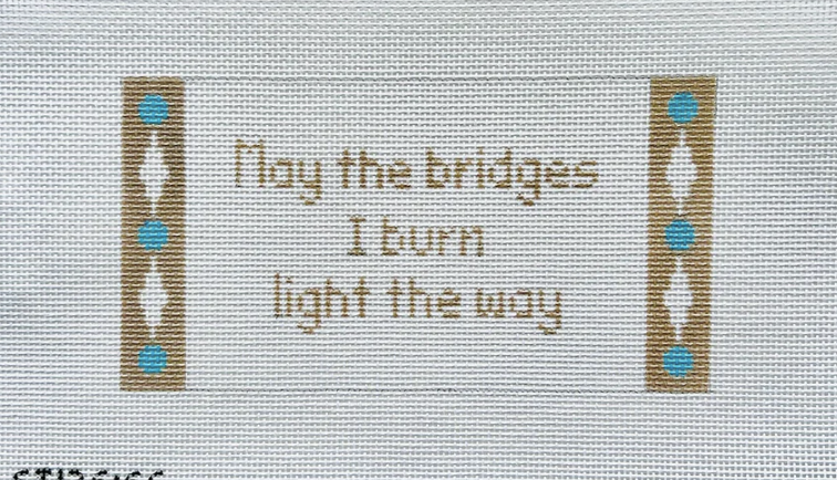 May the bridges I burn...