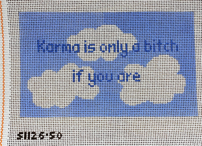 Karma is only a bitch if you are