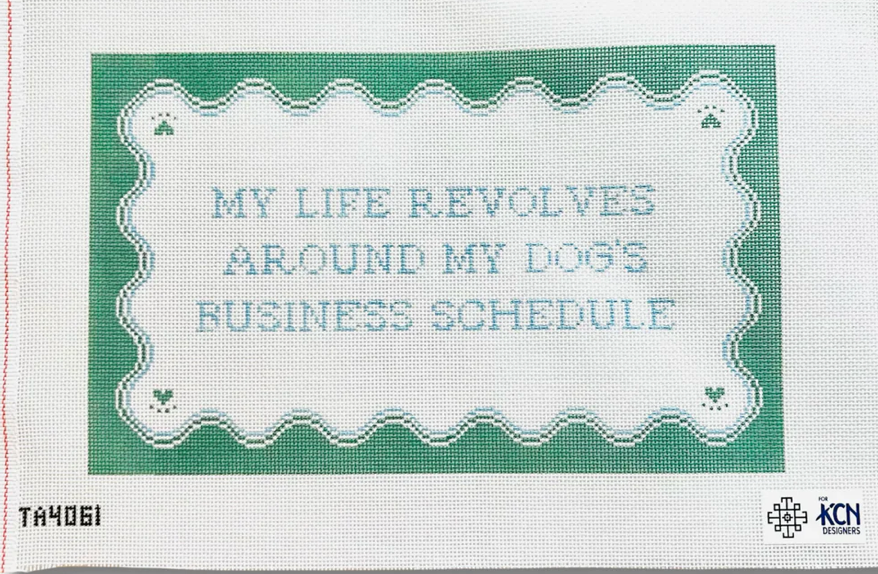 My Life Revolves Around My Dog's Business Schedule