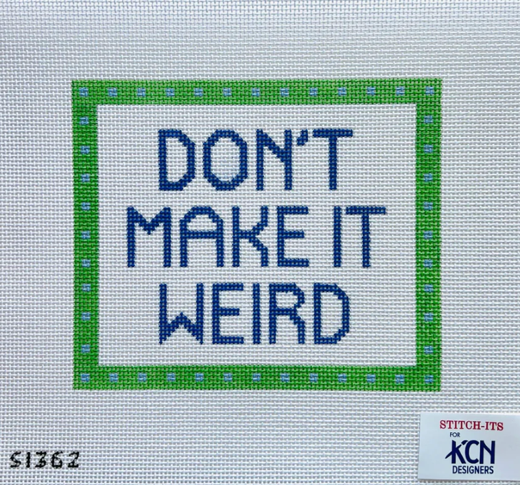 Don't Make It Weird