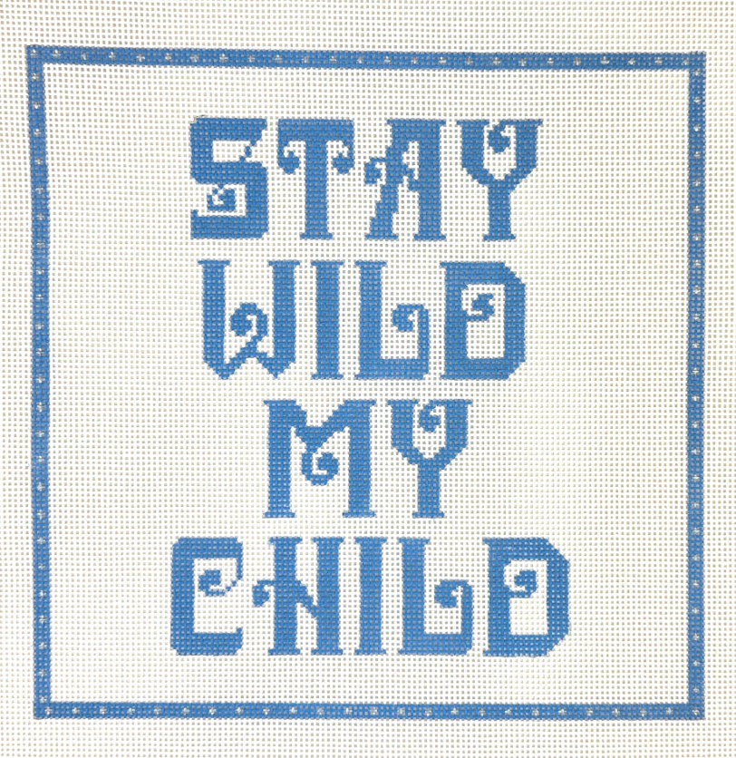 Stay Wild My Child