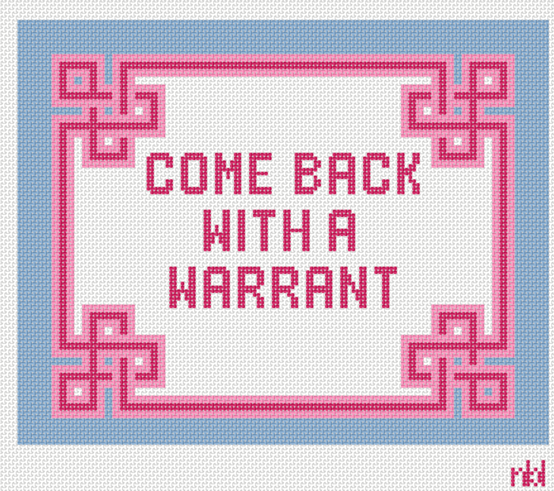 needlepoint by laura Come Back with a Warrant needlepoint canvas