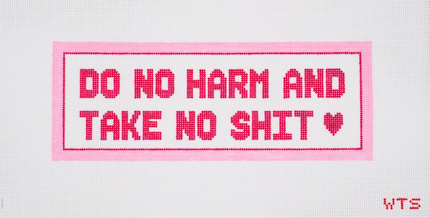 whats the stitch Do No Harm and Take No Shit needlepoint canvas