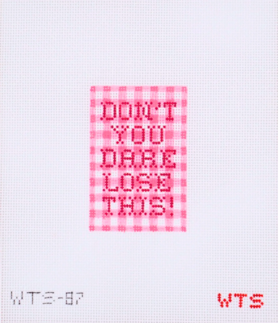 whats the stitch Don’t You Dare Lose This Luggage Tag insert needlepoint canvas