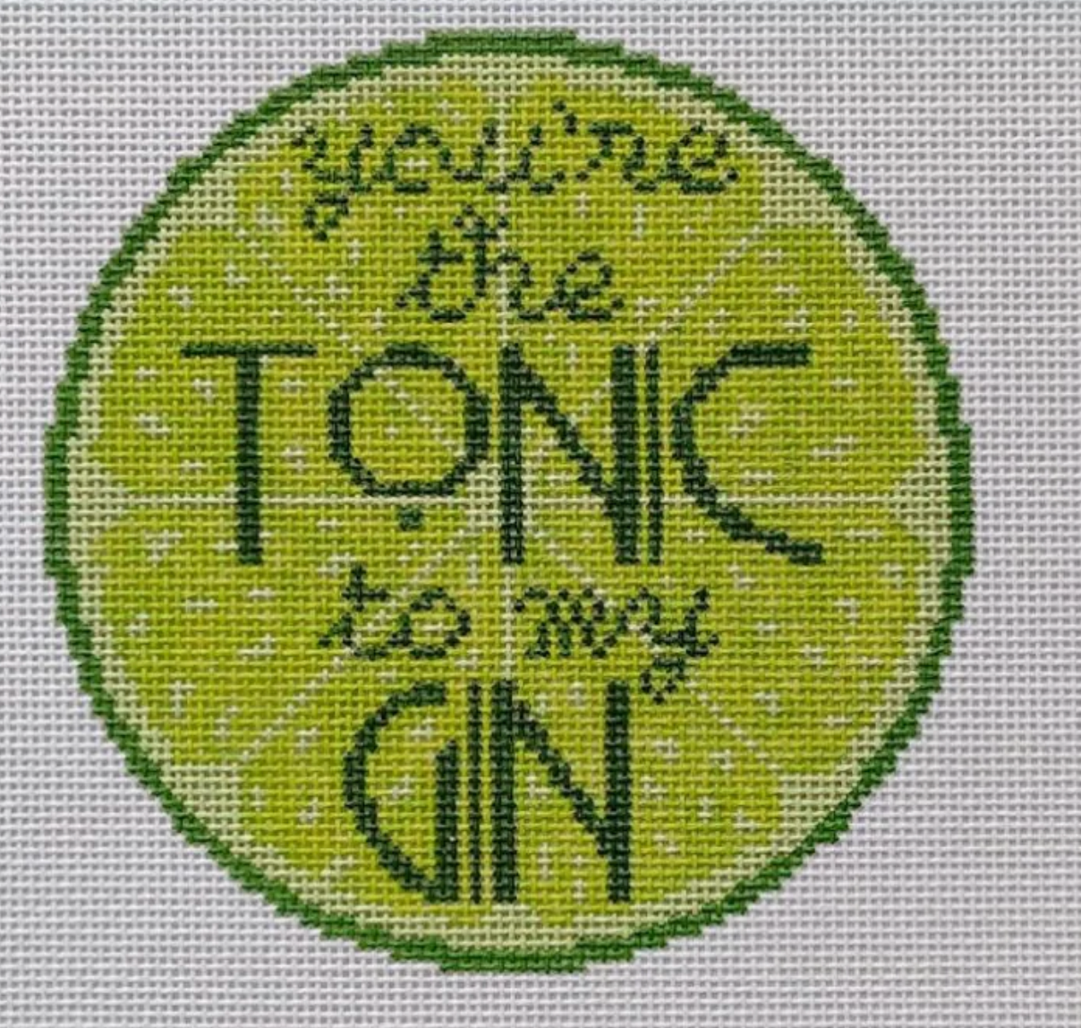 audra Youre The Tonic to be gin Round needlepoint canvas