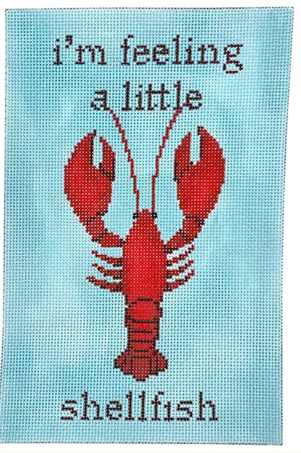 starke art I'm Feeling A Little Shellfish Lobster needlepoint canvas